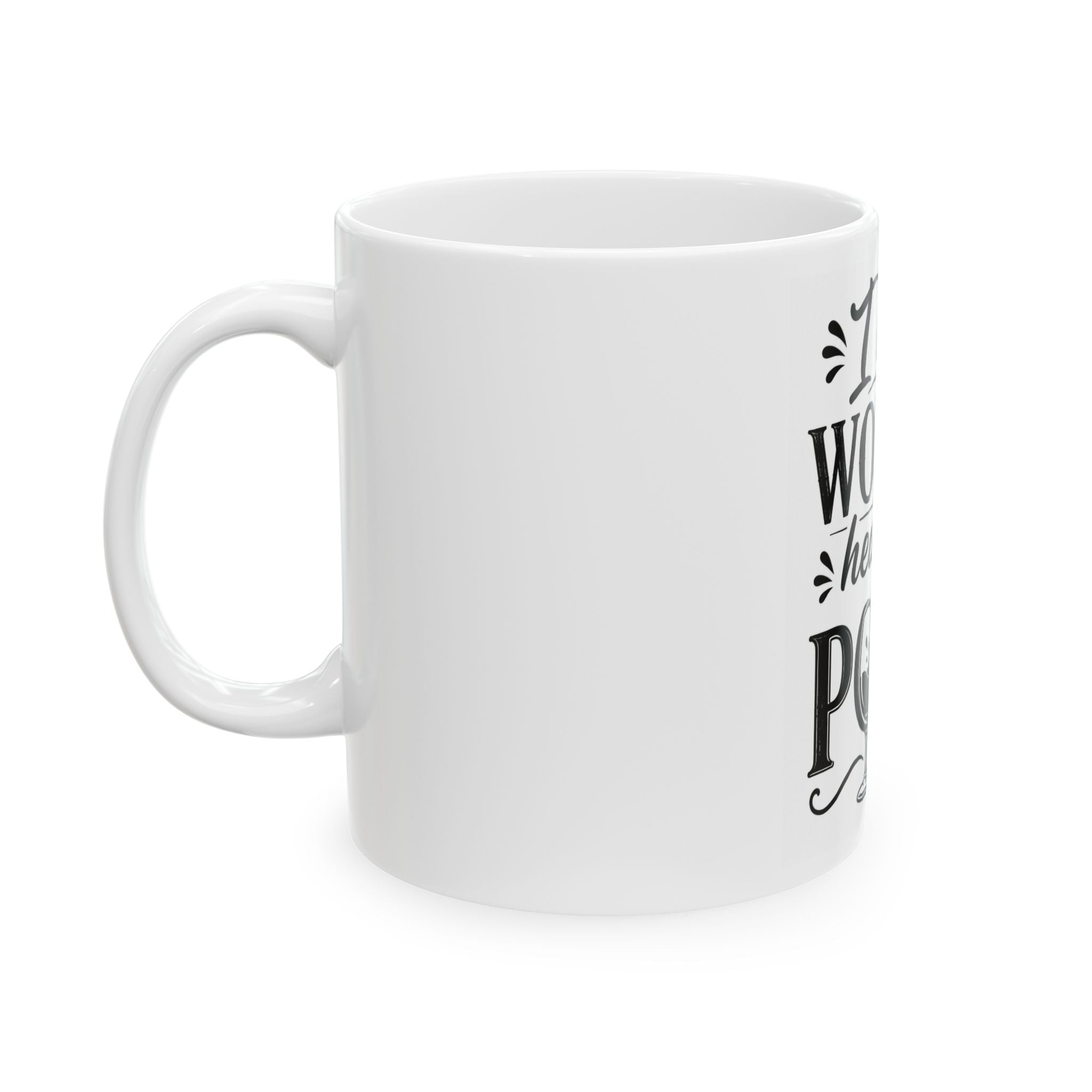 I Am Woman Hear Me Pour Funny Coffee Mug | Wine Lover Gift for Women | 11 oz