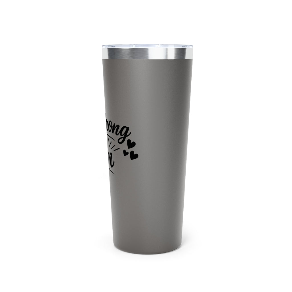 #cleftstrong Mom 22oz Insulated Tumbler — Copper Vacuum Travel Cup