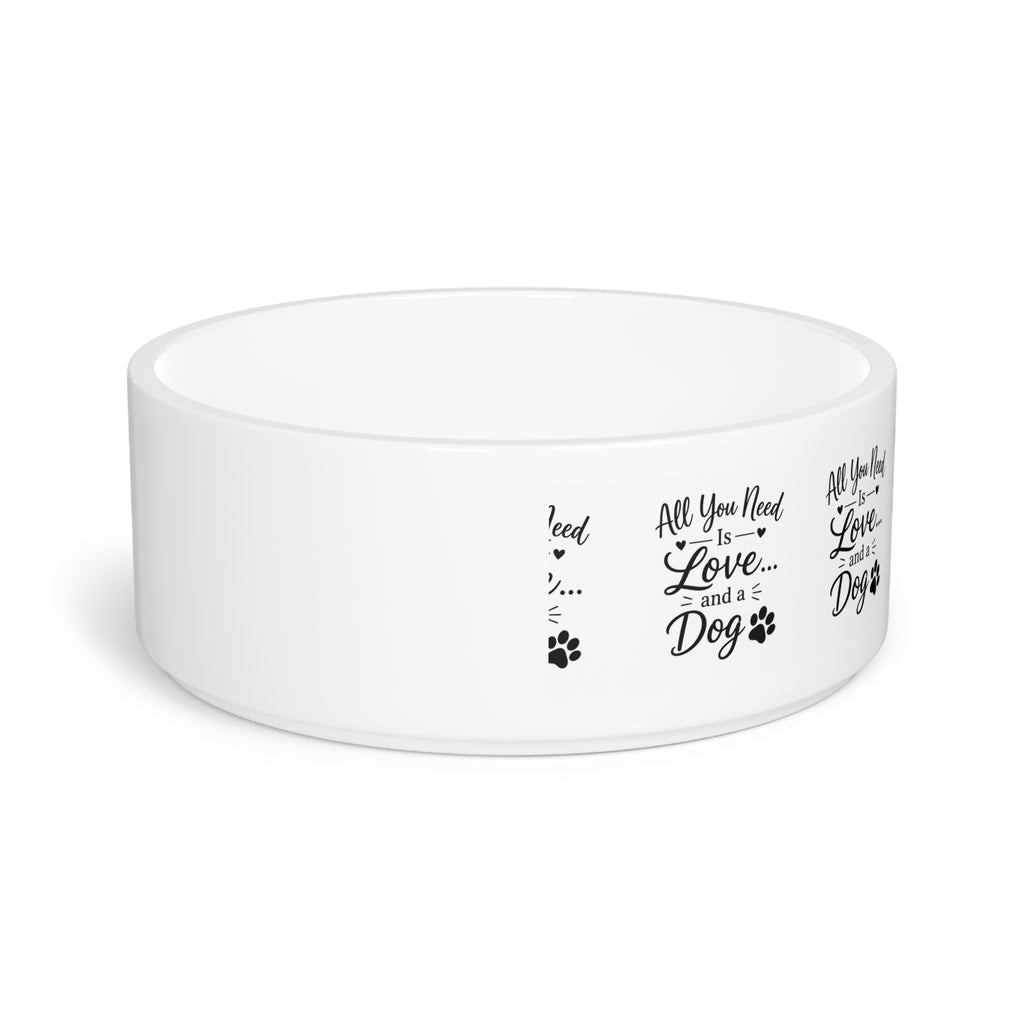 Dog Bowl — “All You Need is Love… and a Dog” Ceramic Pet Dish