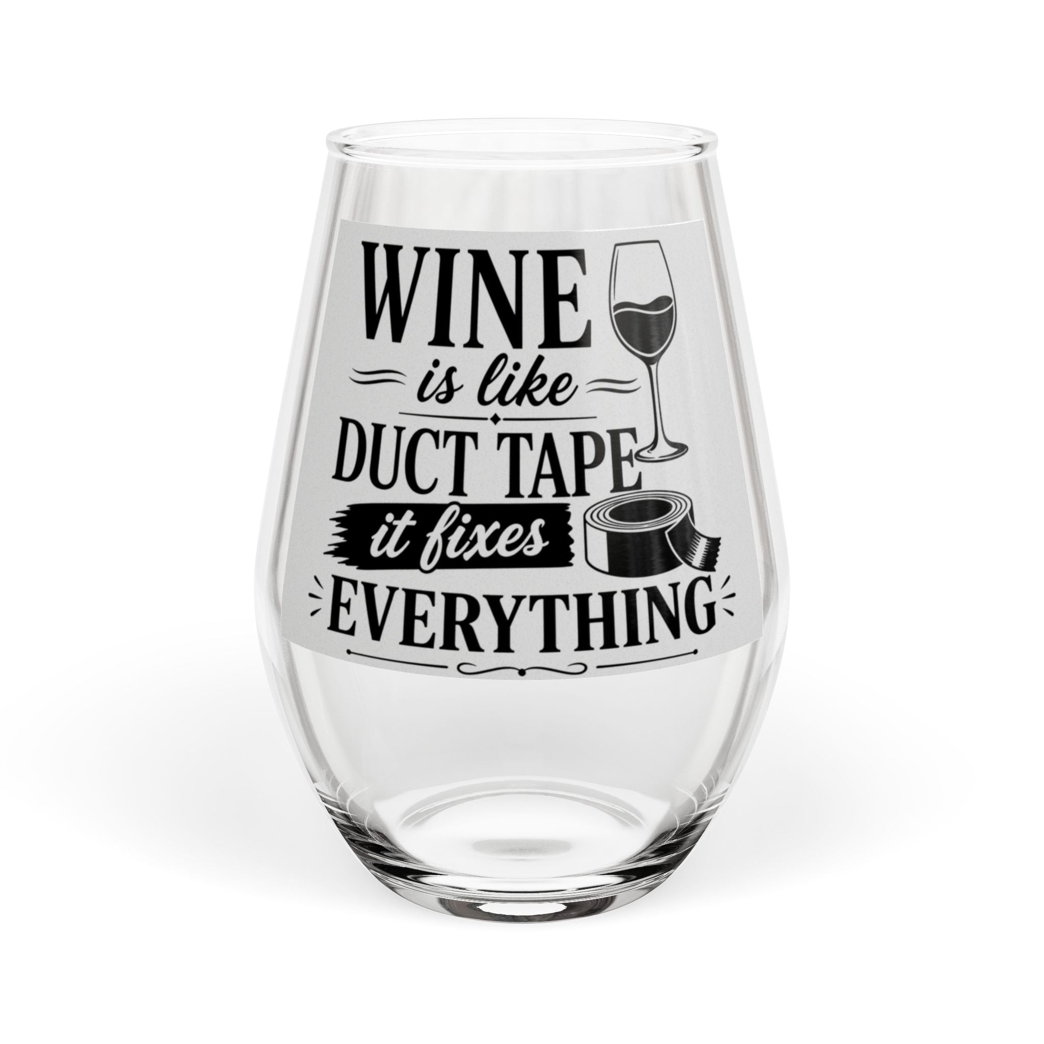 Stemless Wine Glass – “Wine Is Like Duct Tape, It Fixes Everything” – Funny Gift Glass