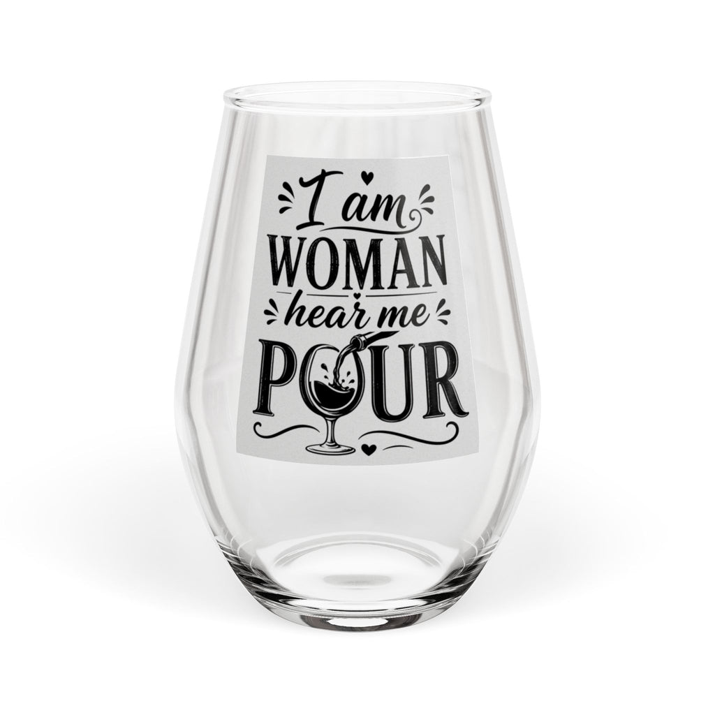 Stemless Wine Glass - “I Am Woman, Hear Me Pour” Feminine Wine Glass Gift