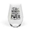 Stemless Wine Glass - “I Am Woman, Hear Me Pour” Feminine Wine Glass Gift