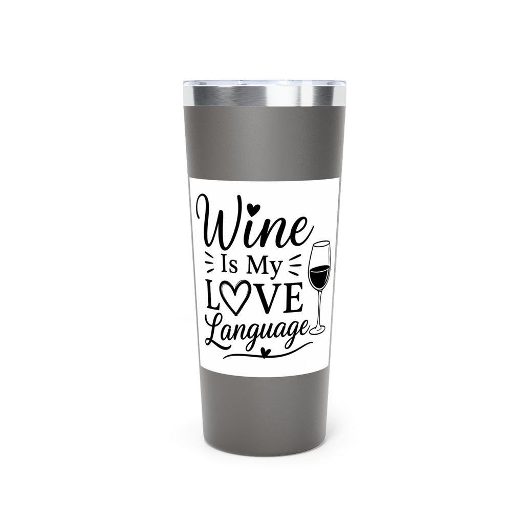 Wine Is My Love Language 22oz Insulated Tumbler