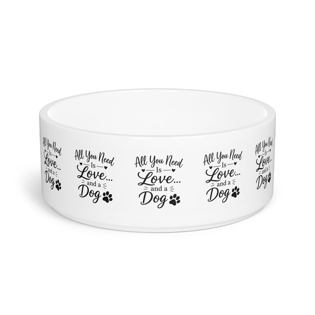 Dog Bowl — “All You Need is Love… and a Dog” Ceramic Pet Dish