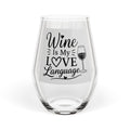 Stemless Wine Glass – “Wine Is My Love Language” 11.75oz