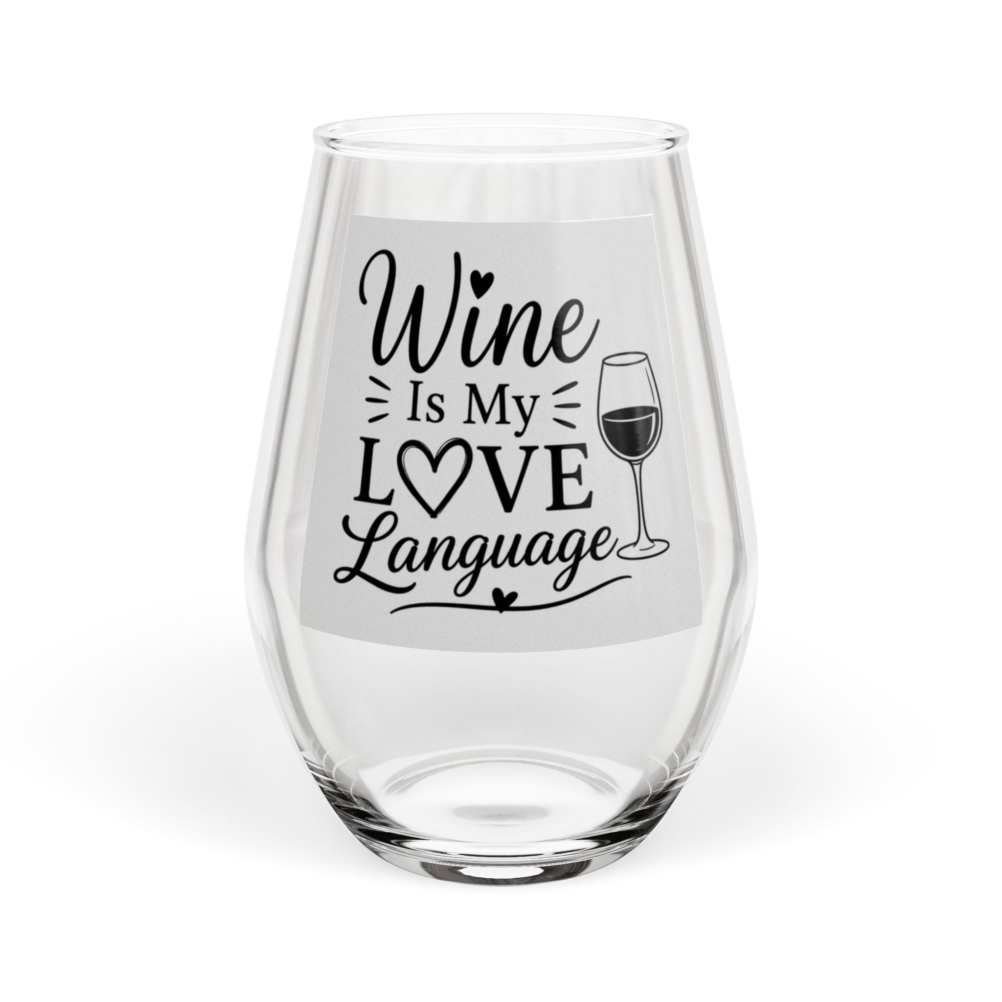 Stemless Wine Glass – “Wine Is My Love Language” 11.75oz